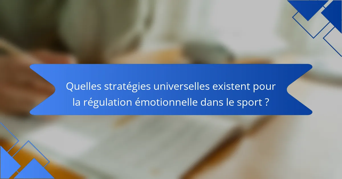 Quelles stratégies universelles existent pour la régulation émotionnelle dans le sport ?