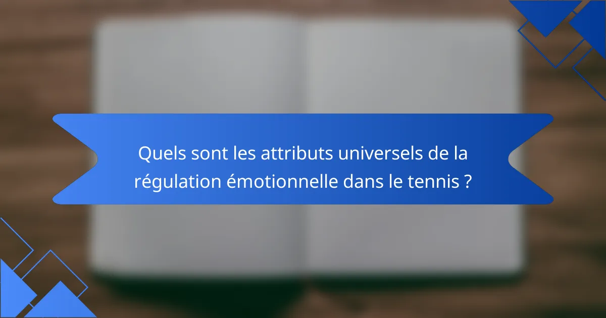 Quels sont les attributs universels de la régulation émotionnelle dans le tennis ?
