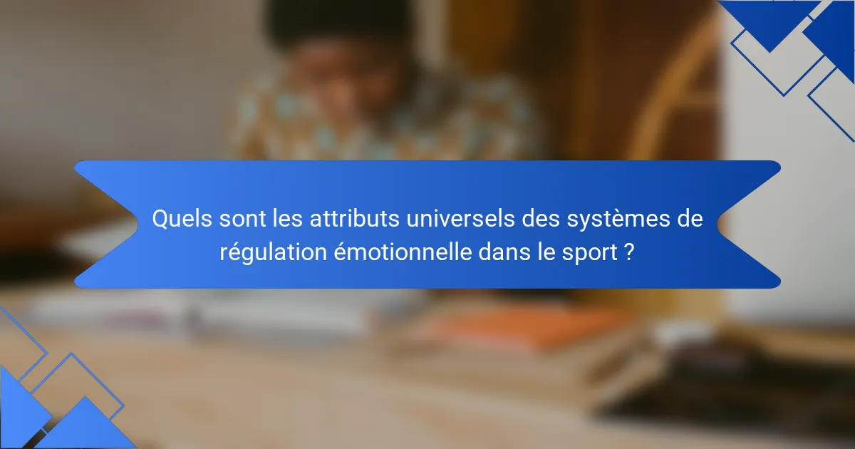 Quels sont les attributs universels des systèmes de régulation émotionnelle dans le sport ?